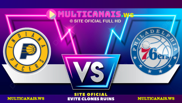 Assistir NBA: Indiana Pacers x Philadelphia 76ers ao vivo online 27/10/2024