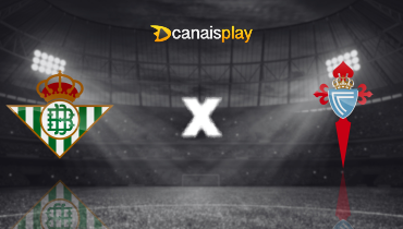 Assistir Real Betis x Celta de Vigo ao vivo online 10/11/2024