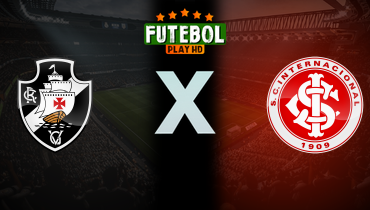 Assistir Vasco x Internacional ao vivo online 21/11/2024