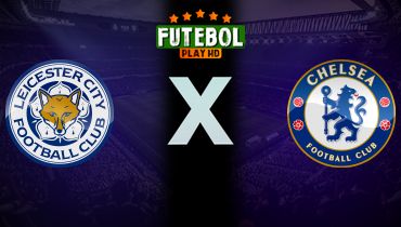 Assistir Leicester City x Chelsea ao vivo online 23/11/2024