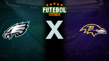 Assistir NFL: Philadelphia Eagles x Baltimore Ravens ao vivo online 01/12/2024