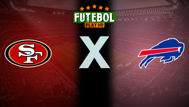 Assistir NFL: San Francisco 49ers x Buffalo Bills ao vivo online 01/12/2024