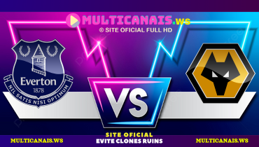 Assistir Everton x Wolverhampton ao vivo online 04/12/2024