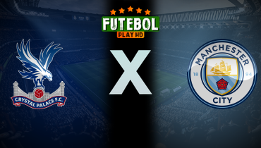 Assistir Crystal Palace x Manchester City ao vivo online 07/12/2024