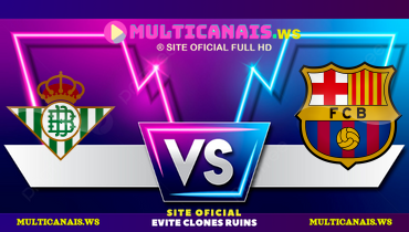 Assistir Real Betis x Barcelona ao vivo online 07/12/2024