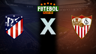 Assistir Atlético de Madrid x Sevilla ao vivo online 08/12/2024