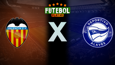 Assistir Valencia x Deportivo Alavés ao vivo online 22/12/2024