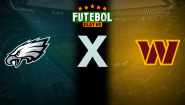 Assistir NFL: Philadelphia Eagles x Washington Commanders ao vivo online 22/12/2024