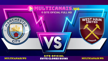 Assistir Manchester City x West Ham ao vivo online 04/01/2025