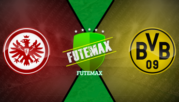 Assistir Eintracht Frankfurt x Borussia Dortmund ao vivo online 17/01/2025