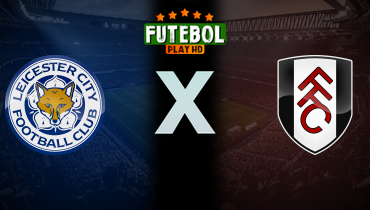 Assistir Leicester x Fulham ao vivo online 18/01/2025