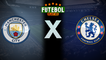 Assistir Manchester City x Chelsea ao vivo online 25/01/2025