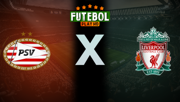 Assistir PSV x Liverpool ao vivo online 29/01/2025