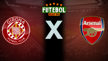 Assistir Girona x Arsenal ao vivo online 29/01/2025