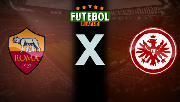 Assistir Roma x Eintracht Frankfurt ao vivo online 30/01/2025