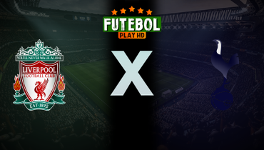 Assistir Liverpool x Tottenham ao vivo online 06/02/2025