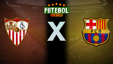 Assistir Sevilla x Barcelona ao vivo online 09/02/2025