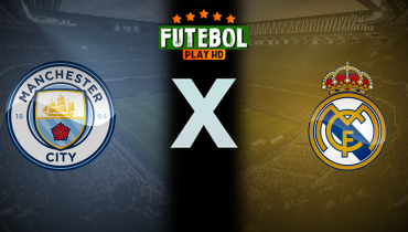 Assistir Manchester City x Real Madrid ao vivo online 11/02/2025