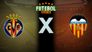 Assistir Villarreal x Valencia ao vivo online 15/02/2025