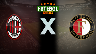 Assistir Milan x Feyenoord ao vivo online 18/02/2025