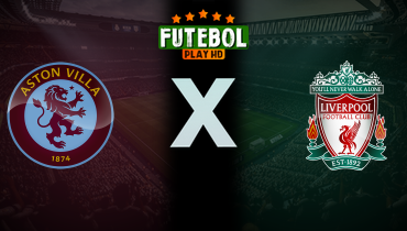 Assistir Aston Villa x Liverpool ao vivo online 19/02/2025