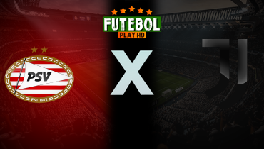 Assistir PSV x Juventus ao vivo online 19/02/2025