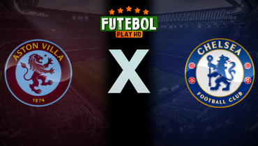 Assistir Aston Villa x Chelsea ao vivo online 22/02/2025