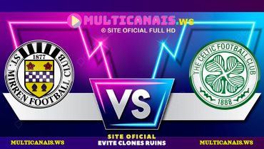 Assistir St. Mirren x Celtic ao vivo online 01/03/2025