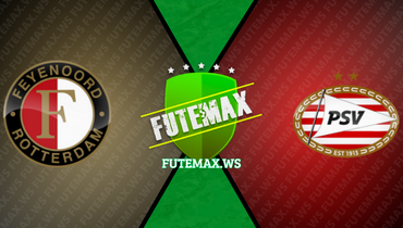 Assistir Feyenoord x PSV ao vivo online 04/08/2023