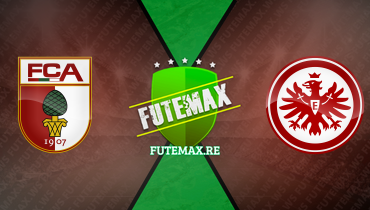 Assistir Augsburg x Eintracht Frankfurt ao vivo online 03/12/2023