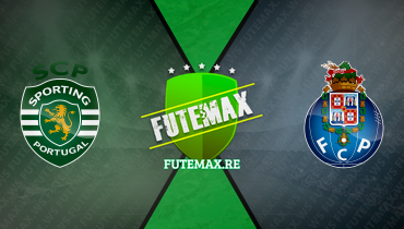 Assistir Sporting x Porto ao vivo online 18/12/2023