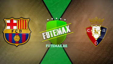 Assistir Barcelona x Osasuna ao vivo online 11/01/2024