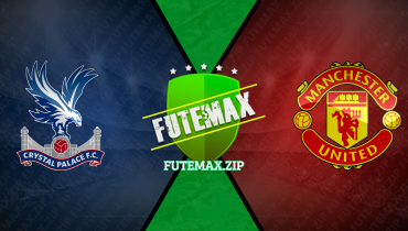 Assistir Crystal Palace x Manchester United ao vivo online 06/05/2024