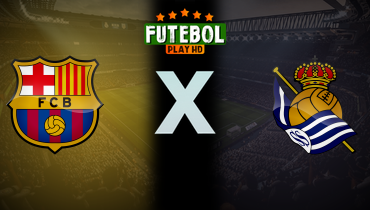 Assistir Barcelona x Real Sociedad ao vivo online 13/05/2024