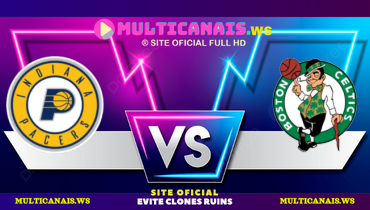 Assistir NBA: Indiana Pacers x Boston Celtics ao vivo online 21/05/2024