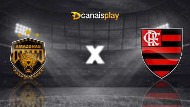 Assistir Amazonas x Flamengo ao vivo online 22/05/2024