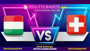 Assistir Hungria x Suíça ao vivo online 15/06/2024