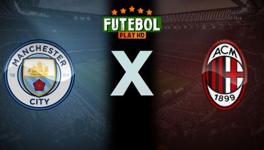 Assistir Manchester City x Milan ao vivo online 27/07/2024