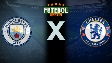 Assistir Manchester City x Chelsea ao vivo online 03/08/2024