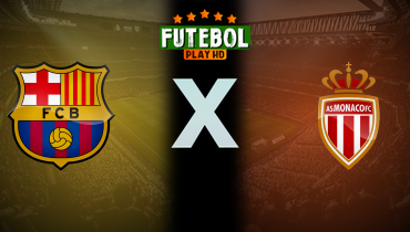 Assistir Barcelona x Monaco ao vivo online 12/08/2024