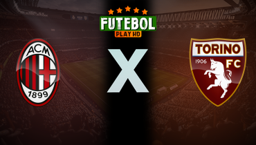 Assistir Milan x Torino ao vivo online 17/08/2024