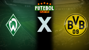 Assistir Werder Bremen x Borussia Dortmund ao vivo online 31/08/2024