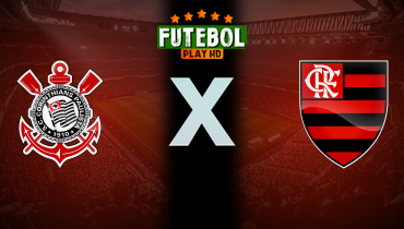 Assistir Corinthians x Flamengo ao vivo online 01/09/2024