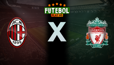 Assistir Milan x Liverpool ao vivo online 17/09/2024