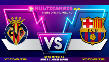 Assistir Villarreal x Barcelona ao vivo online 22/09/2024