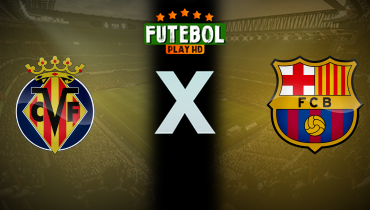 Assistir Villarreal x Barcelona ao vivo online 22/09/2024