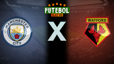 Assistir Manchester City x Watford ao vivo online 24/09/2024