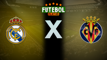 Assistir Real Madrid x Villarreal ao vivo online 05/10/2024